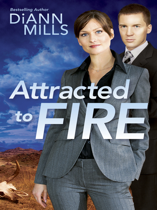 Title details for Attracted to Fire by DiAnn Mills - Available